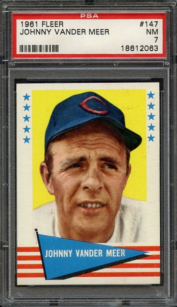 1961 FLEER 147 JOHNNY VANDER MEER PSA NM 7