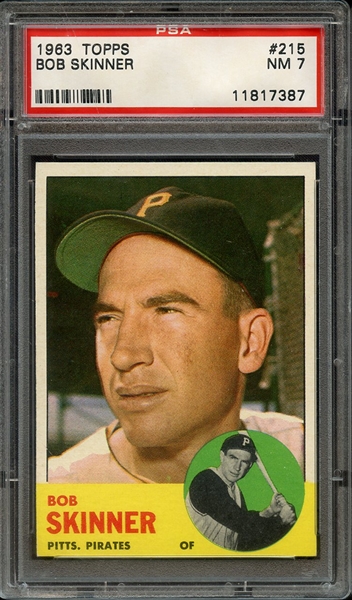 1963 TOPPS 215 BOB SKINNER PSA NM 7