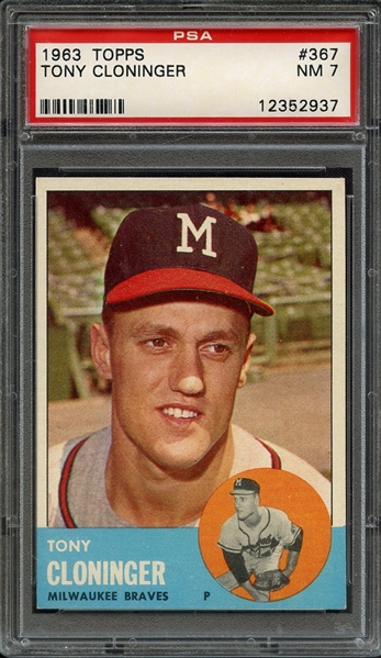 1963 TOPPS 367 TONY CLONINGER PSA NM 7