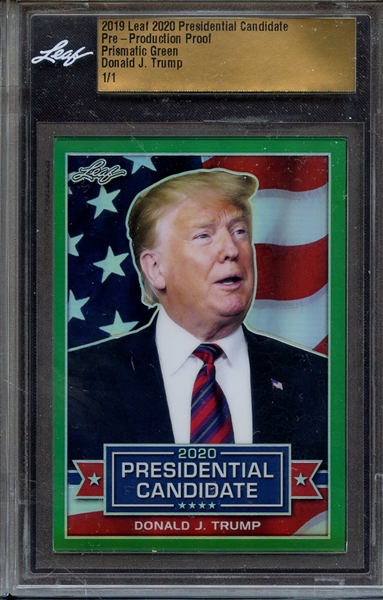 2019 LEAF 2020 PRESIDENTIAL CANDIDATE PRE-PRODUCTION PROOF PRISMATIC GREEN DONALD J TRUMP 1/1