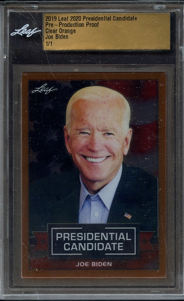 2019 LEAF 2020 PRESIDENTIAL CANDIDATE PRE-PRODUCTION PROOF CLEAR ORANGE JOE BIDEN 1/1