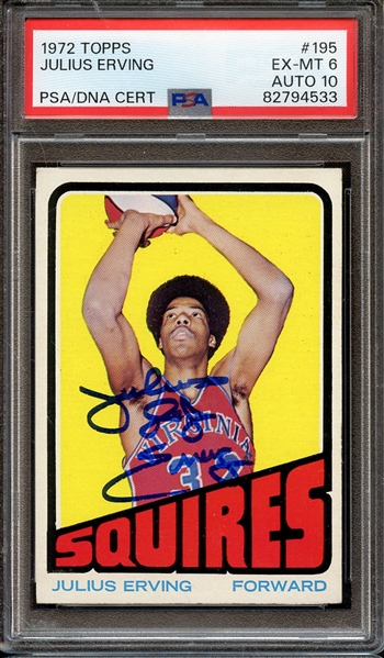 1972 TOPPS 195 SIGNED JULIUS ERVING PSA EX-MT 6 PSA/DNA AUTO 10