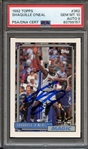 1992 TOPPS 362 SIGNED SHAQUILLE ONEAL PSA GEM MT 10 PSA/DNA AUTO 9