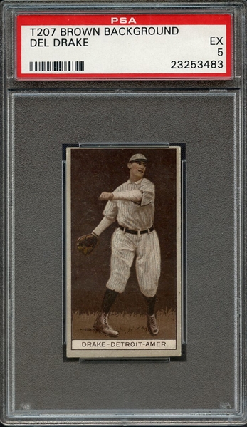 1912 T207 BROWN BACKGROUND DEL DRAKE PSA EX 5