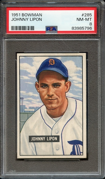 1951 BOWMAN 285 JOHNNY LIPON PSA NM-MT 8