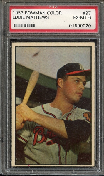 1953 BOWMAN COLOR 97 EDDIE MATHEWS PSA EX-MT 6