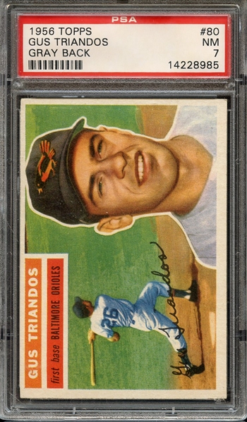 1956 TOPPS 80 GUS TRIANDOS GRAY BACK PSA NM 7