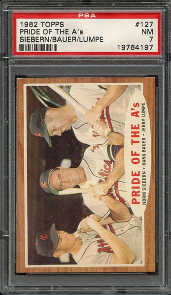 1962 TOPPS 127 PRIDE OF THE A's SIEBERN/BAUER/LUMPE PSA NM 7