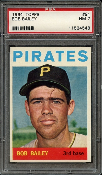 1964 TOPPS 91 BOB BAILEY PSA NM 7