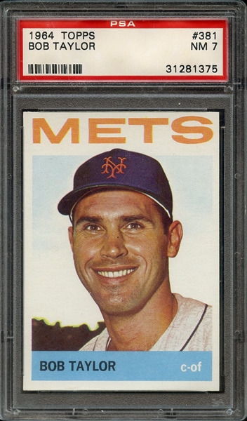 1964 TOPPS 381 BOB TAYLOR PSA NM 7