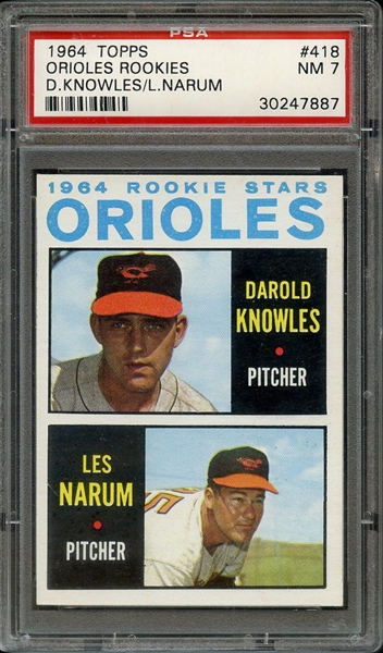 1964 TOPPS 418 ORIOLES ROOKIES D.KNOWLES/L.NARUM PSA NM 7