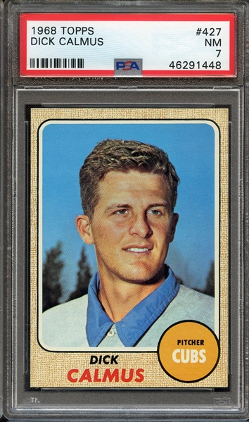 1968 TOPPS 427 DICK CALMUS PSA NM 7