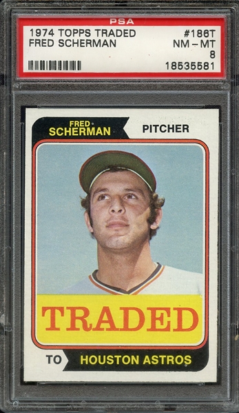 1974 TOPPS TRADED 186T FRED SCHERMAN PSA NM-MT 8