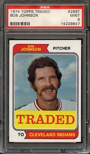 1974 TOPPS TRADED 269T BOB JOHNSON PSA MINT 9