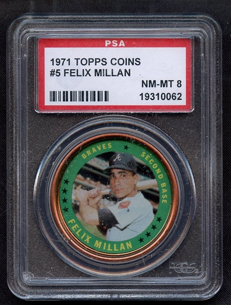 1971 TOPPS COINS 5 FELIX MILLAN PSA NM-MT 8