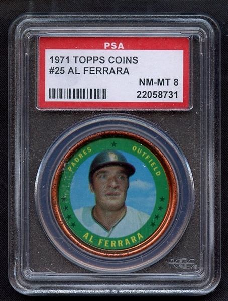 1971 TOPPS COINS 25 AL FERRARA PSA NM-MT 8