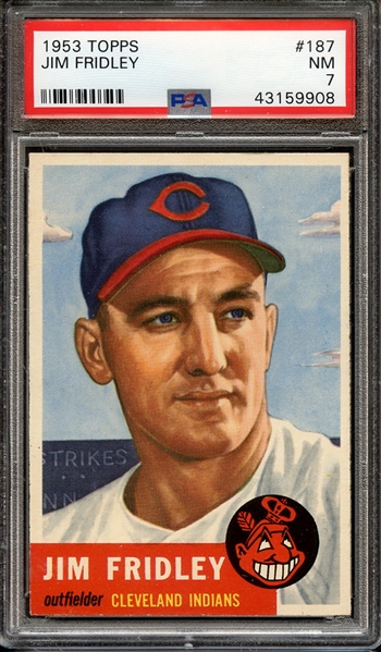 1953 TOPPS 187 JIM FRIDLEY PSA NM 7