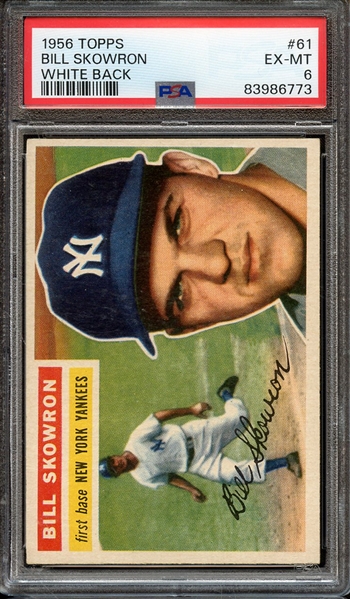 1956 TOPPS 61 BILL SKOWRON WHITE BACK PSA EX-MT 6