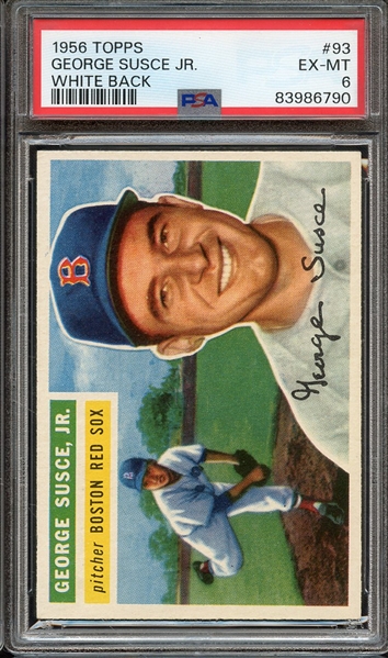 1956 TOPPS 93 GEORGE SUSCE JR. WHITE BACK PSA EX-MT 6