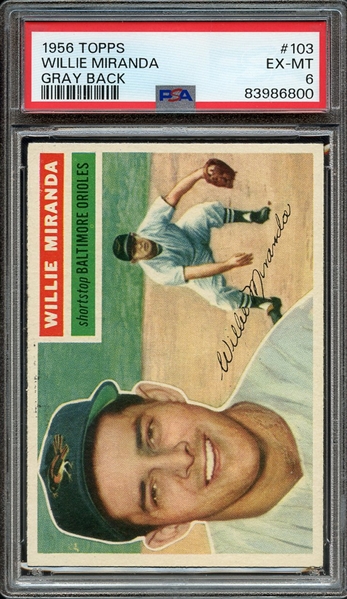 1956 TOPPS 103 WILLIE MIRANDA GRAY BACK PSA EX-MT 6