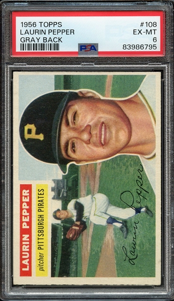 1956 TOPPS 108 LAURIN PEPPER GRAY BACK PSA EX-MT 6