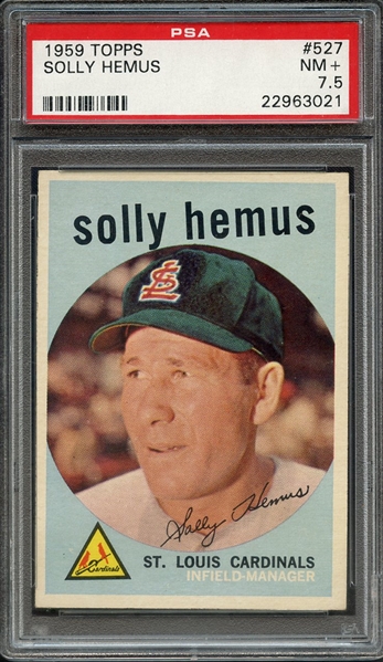 1959 TOPPS 527 SOLLY HEMUS PSA NM+ 7.5