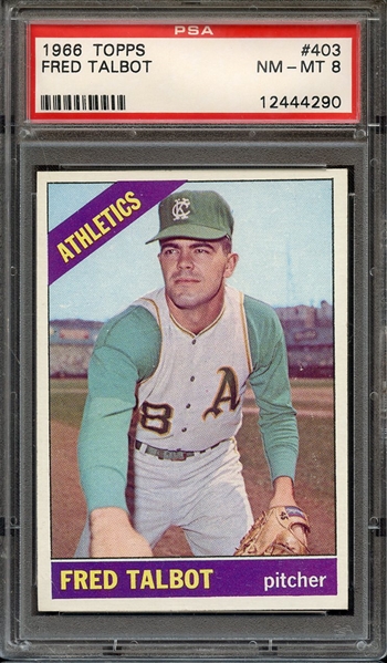 1966 TOPPS 403 FRED TALBOT PSA NM-MT 8