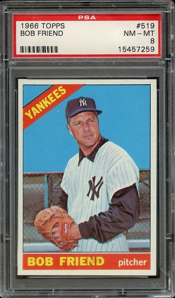 1966 TOPPS 519 BOB FRIEND PSA NM-MT 8