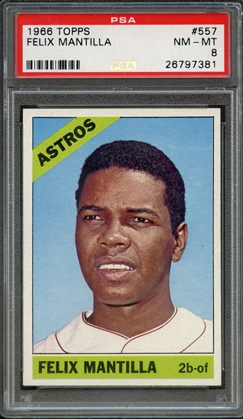 1966 TOPPS 557 FELIX MANTILLA PSA NM-MT 8