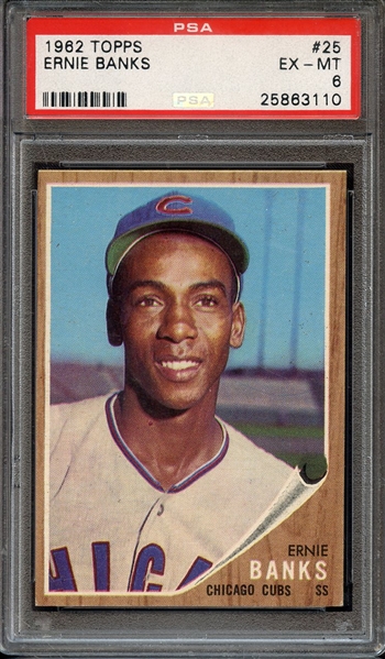 1962 TOPPS 25 ERNIE BANKS PSA EX-MT 6