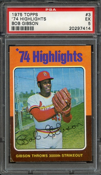 1975 TOPPS 3 '74 HIGHLIGHTS BOB GIBSON PSA EX 5