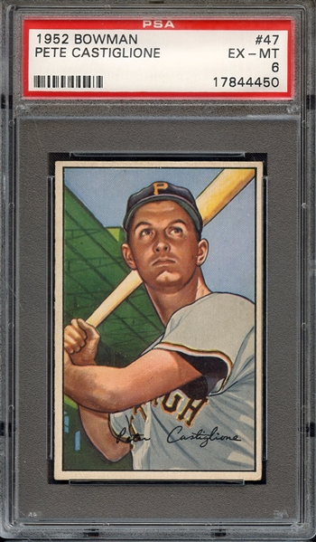 1952 BOWMAN 47 PETE CASTIGLIONE PSA EX-MT 6