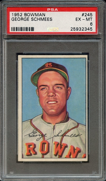 1952 BOWMAN 245 GEORGE SCHMEES PSA EX-MT 6