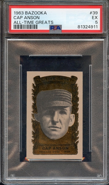1963 BAZOOKA ALL-TIME GREATS 39 CAP ANSON ALL-TIME GREATS PSA EX 5