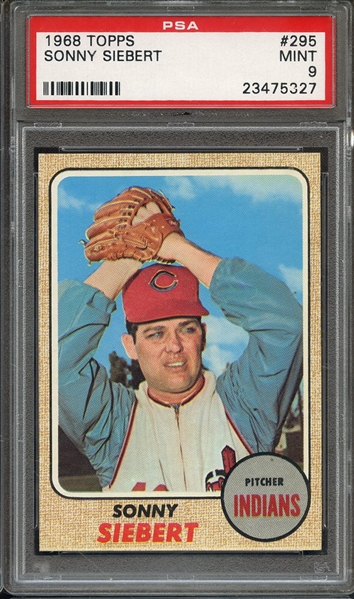 1968 TOPPS 295 SONNY SIEBERT PSA MINT 9