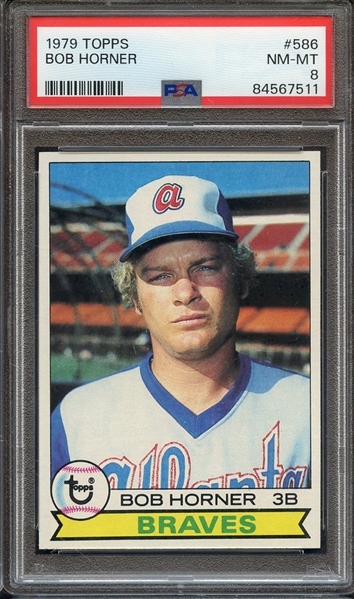 1979 TOPPS 586 BOB HORNER PSA NM-MT 8