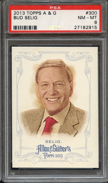 2013 TOPPS ALLEN & GINTER 300 BUD SELIG PSA NM-MT 8