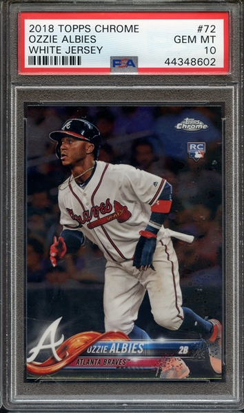 2018 TOPPS CHROME 72 OZZIE ALBIES WHITE JERSEY PSA GEM MT 10