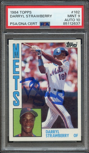 1984 TOPPS 182 SIGNED DARRYL STRAWBERRY PSA MINT 9 PSA/DNA AUTO 10