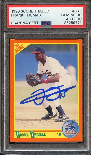 1990 SCORE TRADED 86T SIGNED FRANK THOMAS PSA GEM MT 10 PSA/DNA AUTO 10
