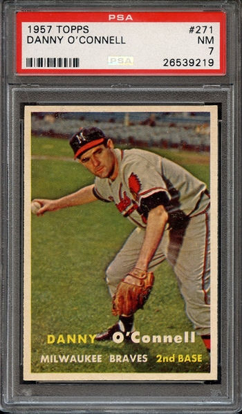 1957 TOPPS 271 DANNY O'CONNELL PSA NM 7
