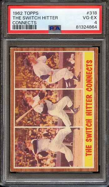 1962 TOPPS 318 THE SWITCH HITTER CONNECTS PSA VG-EX 4