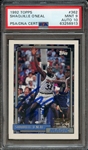 1992 TOPPS 362 SIGNED SHAQUILLE ONEAL PSA MINT 9 PSA/DNA AUTO 10