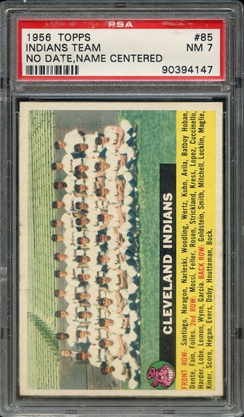 1956 TOPPS 85 INDIANS TEAM NO DATE,NAME CNTR-WHT.BK. PSA NM 7