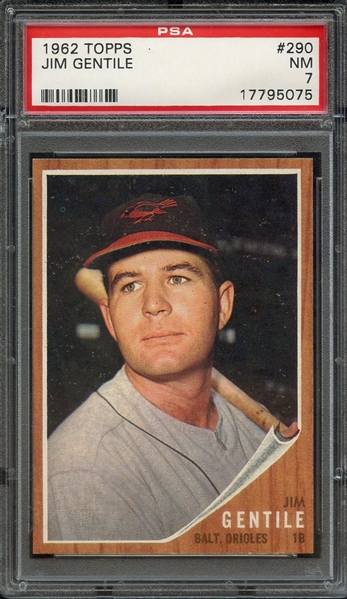 1962 TOPPS 290 JIM GENTILE PSA NM 7