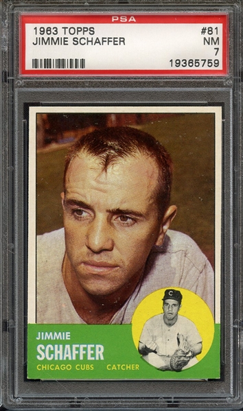 1963 TOPPS 81 JIMMIE SCHAFFER PSA NM 7