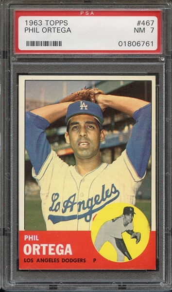 1963 TOPPS 467 PHIL ORTEGA PSA NM 7