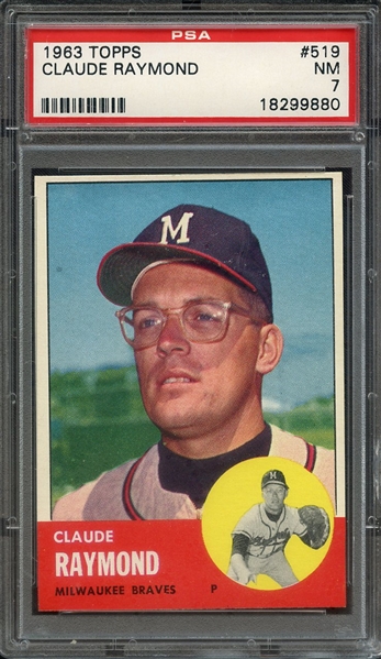 1963 TOPPS 519 CLAUDE RAYMOND PSA NM 7