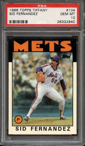 1986 TOPPS TIFFANY 104 SID FERNANDEZ PSA GEM MT 10