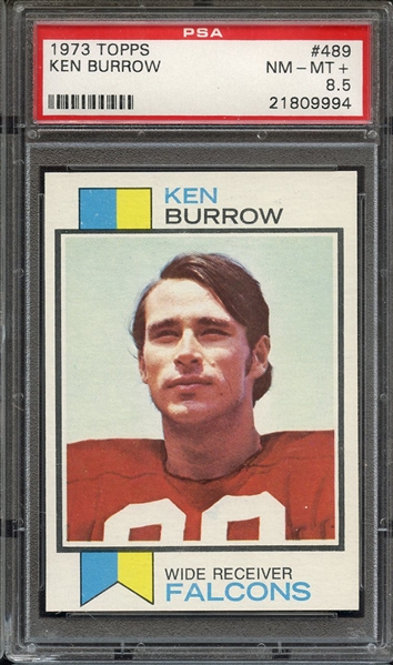 1973 TOPPS 489 KEN BURROW PSA NM-MT+ 8.5